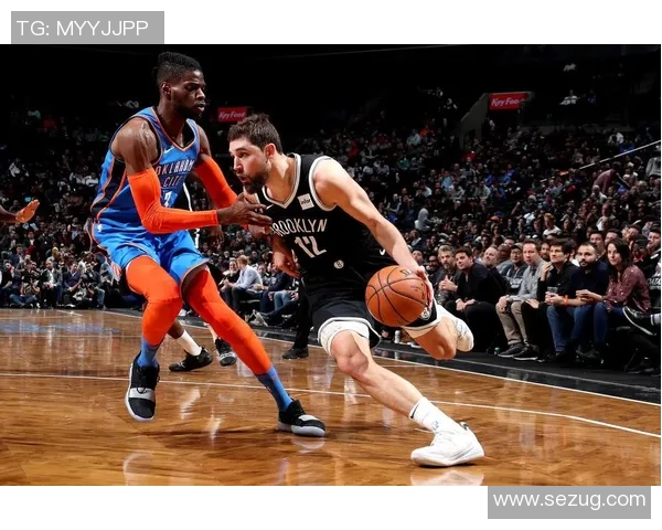 雷霆与篮网精彩对决360直播全程回顾与赛后分析